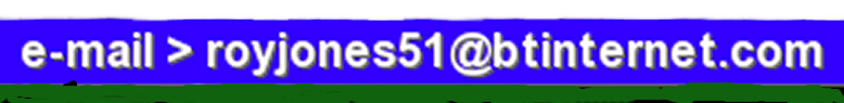 e-mail> royjones51@btinternet.com