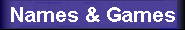 Names and Games button